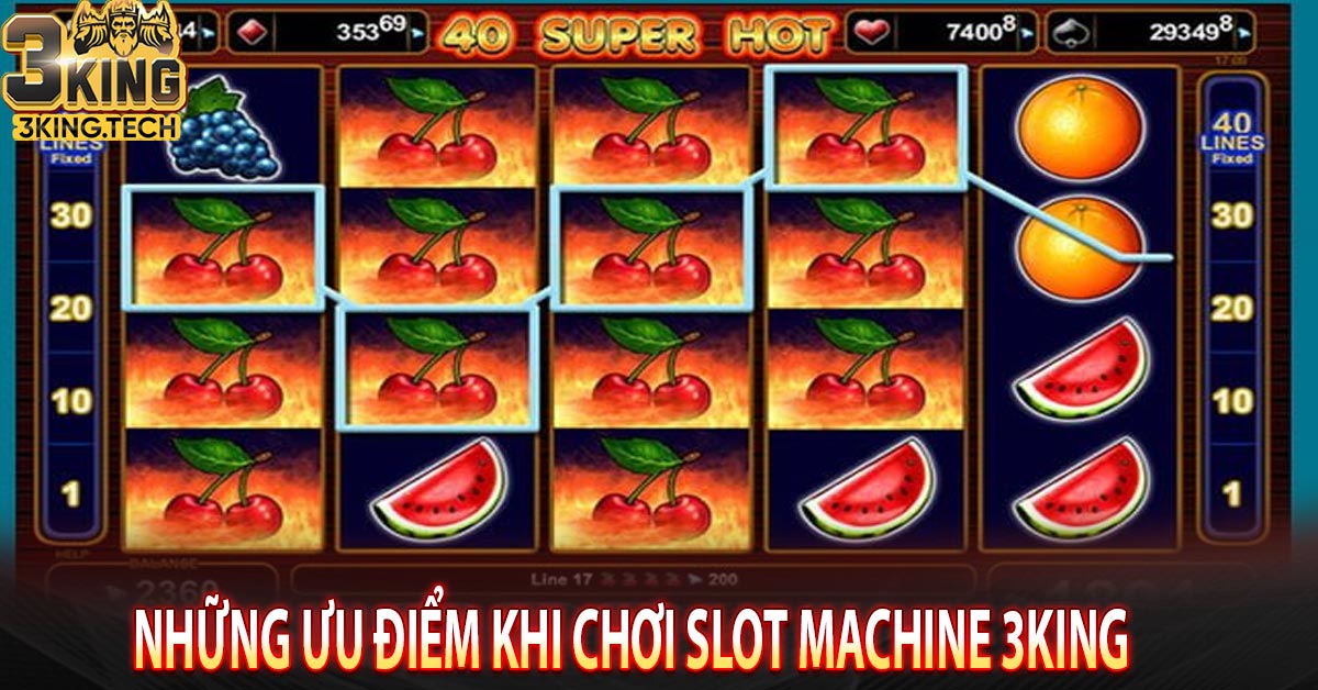 Những ưu điểm khi chơi slot machine 3king